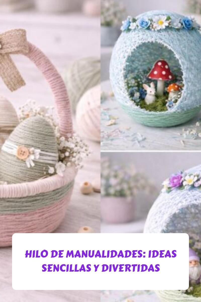 Hilo de manualidades: ideas sencillas y divertidas Hilo de manualidades ideas sencillas y divertidas generated pin 17104